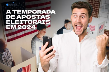 A Temporada de Apostas Eleitorais em 2024