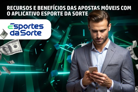 Homem usando celular com notas de dinheiro ao redor, destacando o aplicativo Esporte da Sorte para apostas móveis.