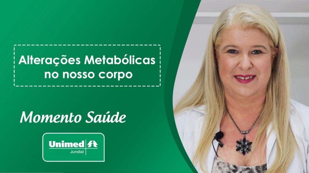 Momento Saúde Unimed Jundiaí: Alterações metabólicas no nosso corpo