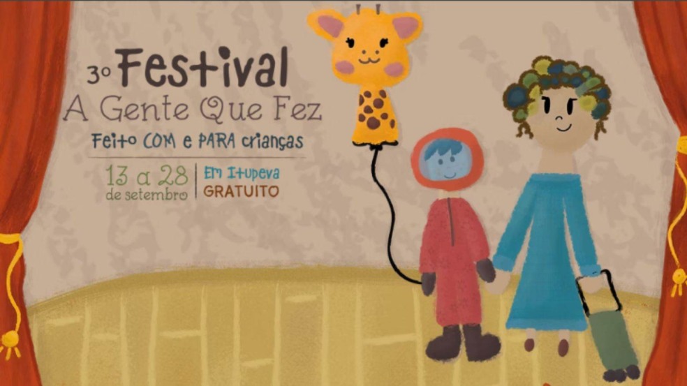 Cartaz ilustrado do 3º Festival “A Gente Que Fez! Feito COM e PARA crianças”, realizado de 13 a 28 de setembro em Itupeva, com entrada gratuita. O desenho mostra duas crianças estilizadas, uma segurando um balão em formato de girafa e outra puxando uma mala, sobre um palco com cortinas vermelhas.