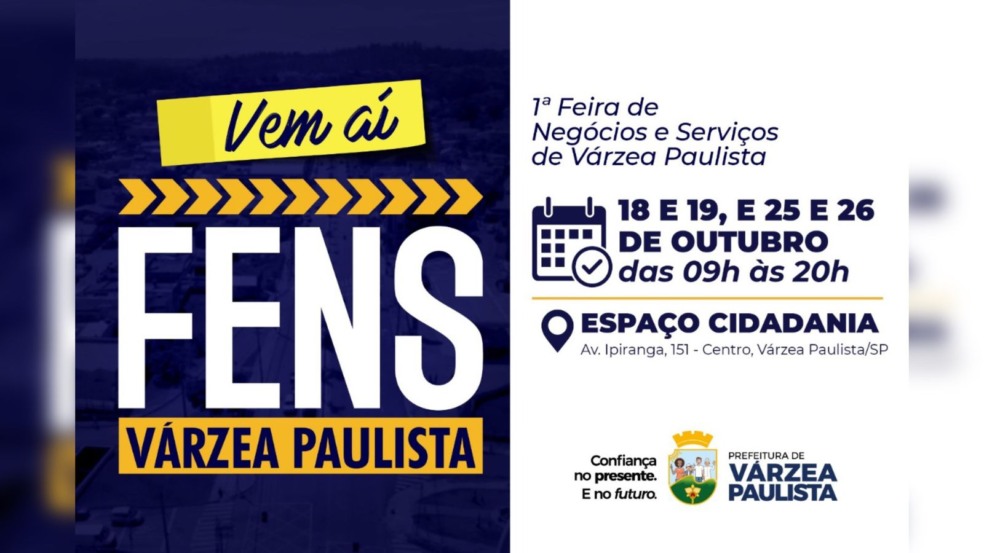 Banner da 1ª Feira de Negócios e Serviços de Várzea Paulista (FENS), com destaque para as datas 18 e 19, e 25 e 26 de outubro, das 9h às 20h, no Espaço Cidadania.