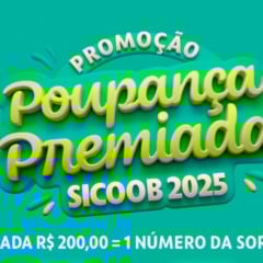 Arte de divulgação da campanha Poupança Premiada da Sicoob Arte de divulgação da campanha Poupança Premiada da Sicoob