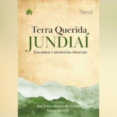 Capa do livro “Terra Querida Jundiaí – Encantos e memórias imortais”, com fundo bege texturizado, ilustração verde de montanhas em aquarela e logos da In House e Caronte; nomes dos curadores José Felicio Ribeiro De Cezare e Márcio Martelli na base.